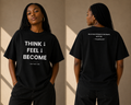 THINK / FEEL / BECOME Tee — Proverbs 23:7 Mindset Collection